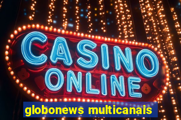 globonews multicanais